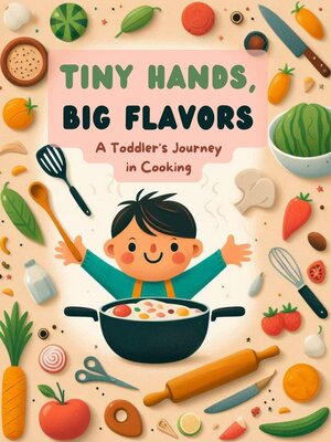 cover image of Tiny Hands, Big Flavors